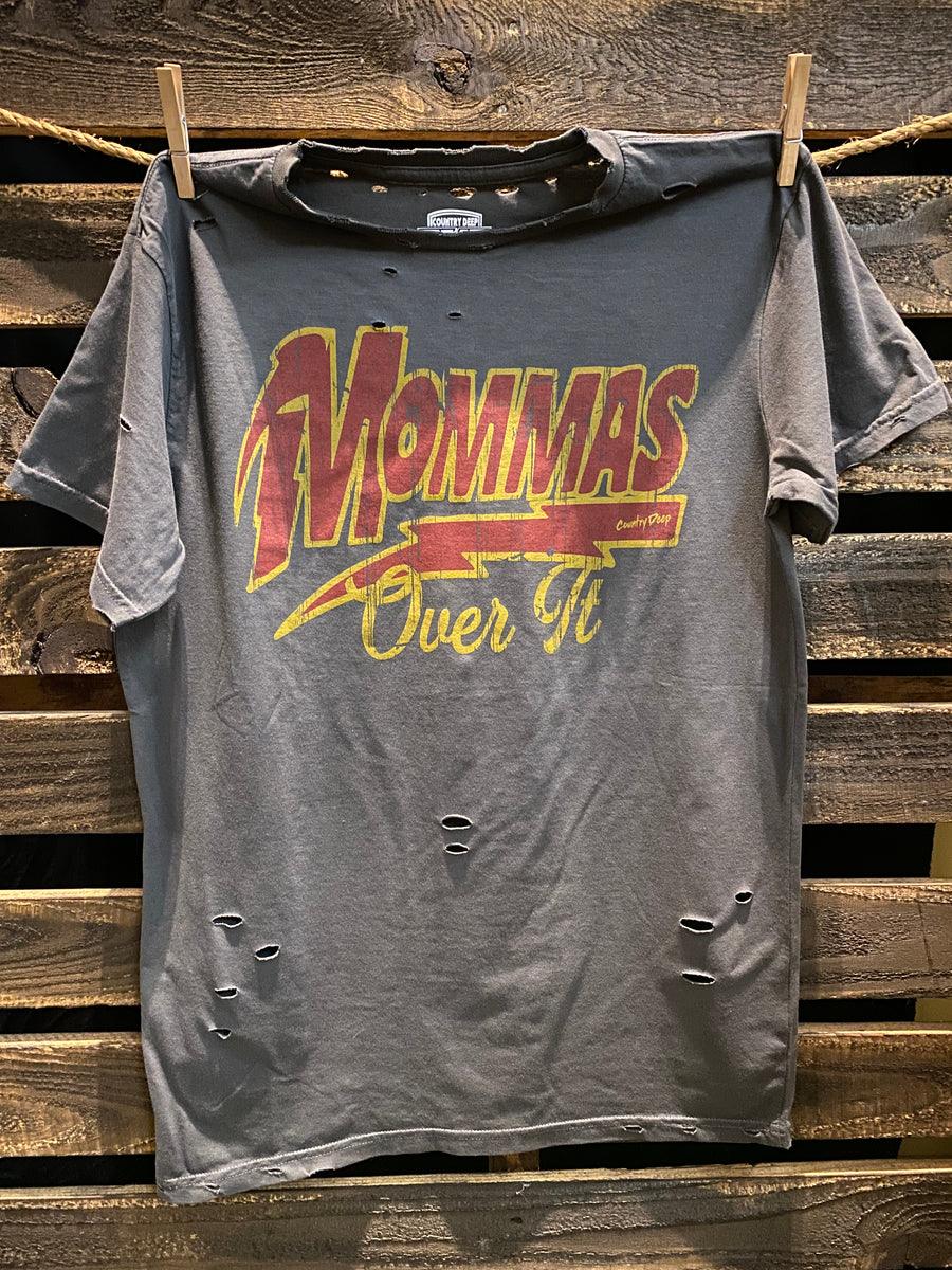 Momma's Over It Distressed T-Shirt - Purpose-Built / Home of the Trades