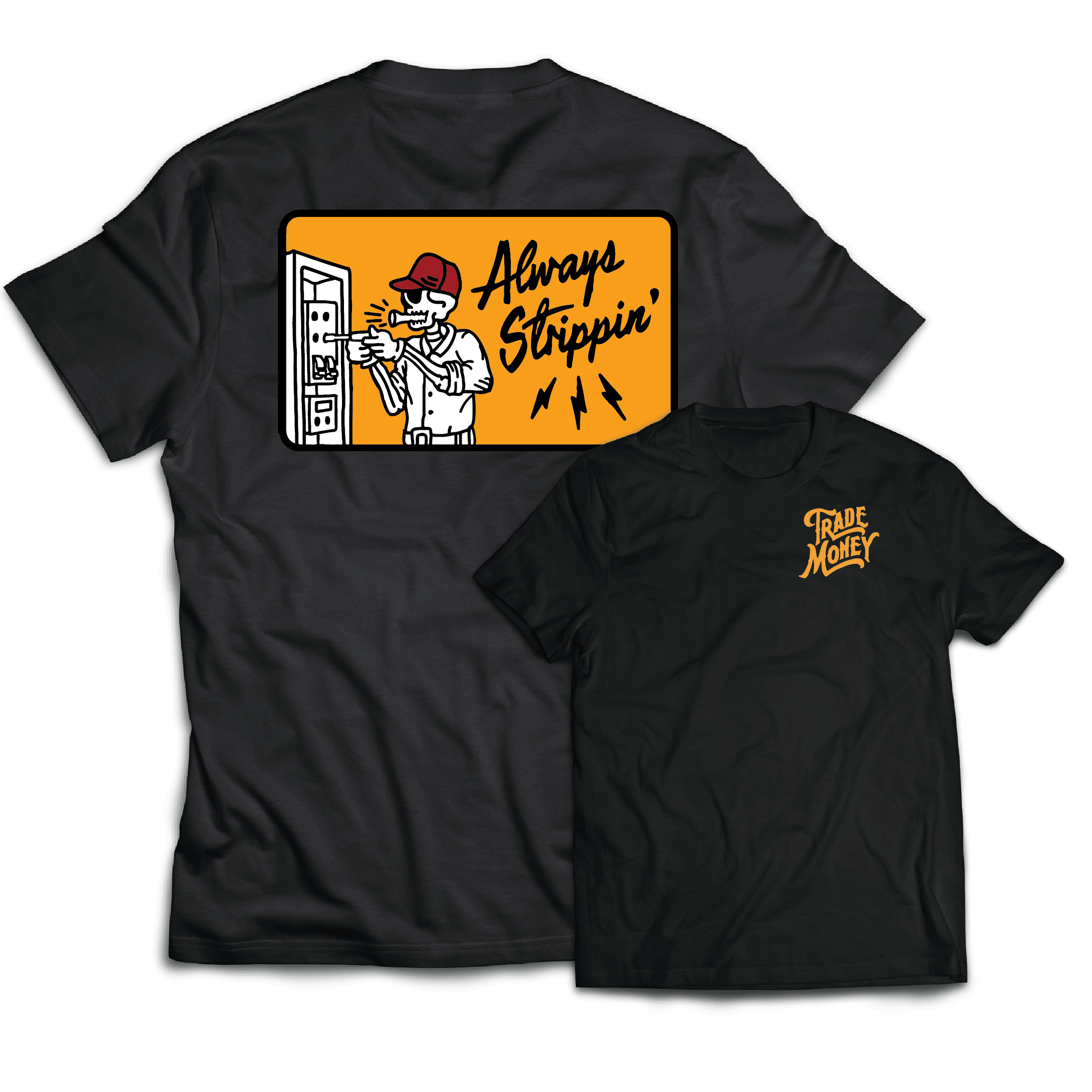 Always Strippin' Tee, Black - Purpose-Built / Home of the Trades