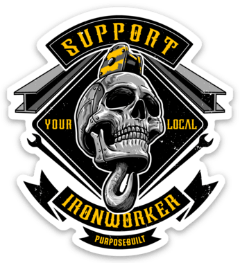 Support Your Local Ironworker Sticker, 3in - Purpose-Built / Home of the Trades
