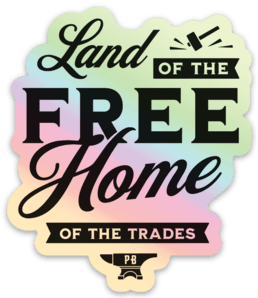 Land of The Free Home of the Trade Sticker - Purpose-Built / Home of the Trades