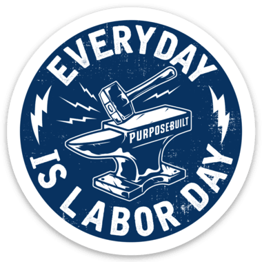Every Day is Labor Day Sticker, 3"