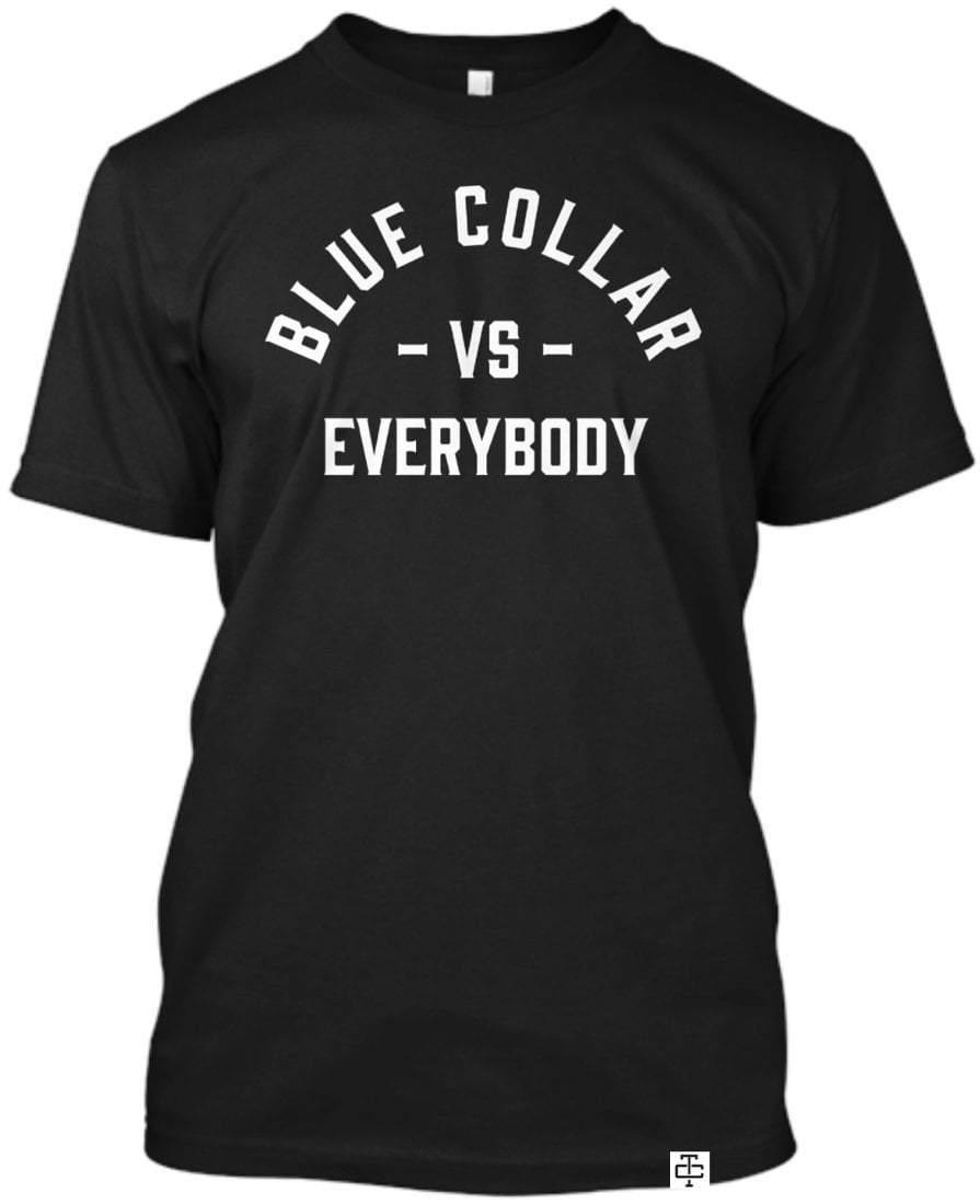 Blue Collar Vs. Everybody T-Shirt (Black)