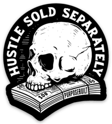 Hustle Sold Separately Sticker, 2.25in - Purpose-Built / Home of the Trades