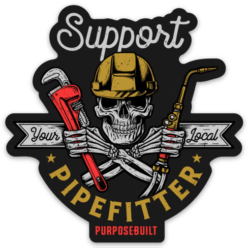 Support Your Local Pipefitter Sticker, 3in - Purpose-Built / Home of the Trades