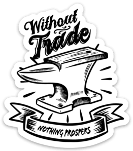 Without Trade, Nothing Prospers Sticker - Purpose-Built / Home of the Trades